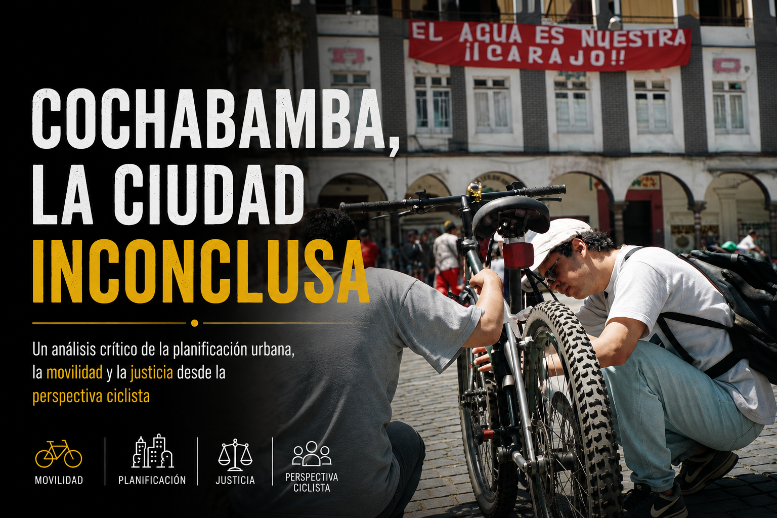 Cochabamba la ciudad inconclusa. Un análisis crítico de la planificación urbana, la movilidad y la justicia